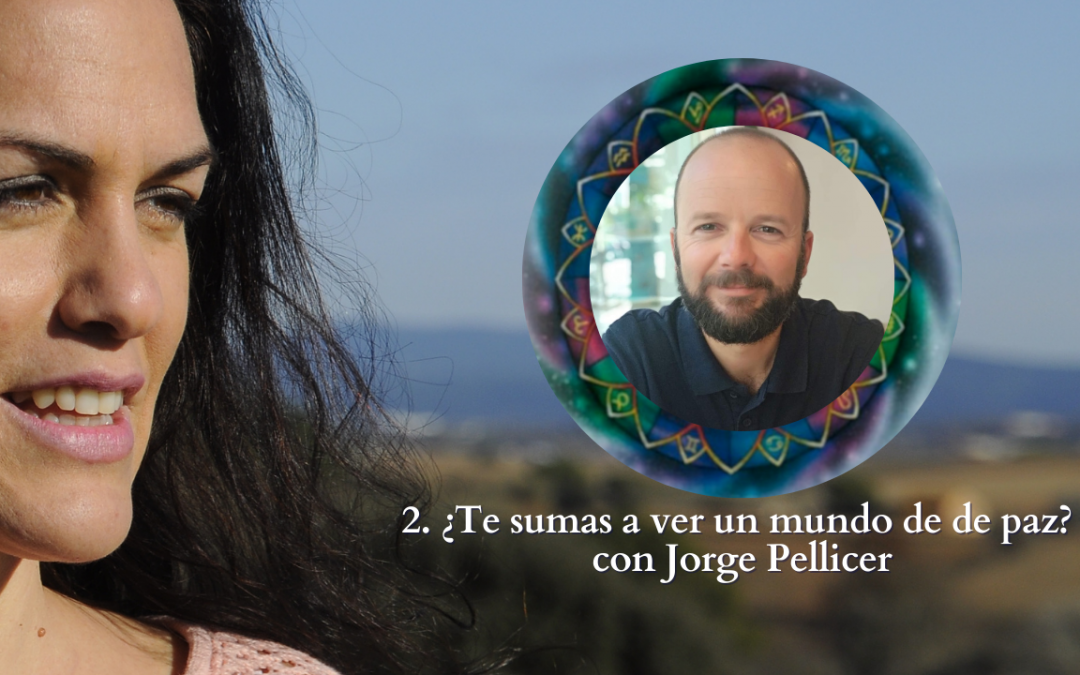 2. ¿Te sumas a ver un mundo de paz? Por Jorge Pellicer